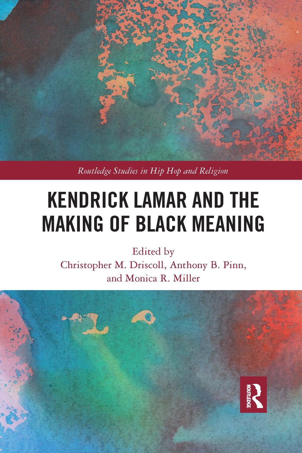 Cover: 9781032177168 | Kendrick Lamar and the Making of Black Meaning | Driscoll (u. a.)