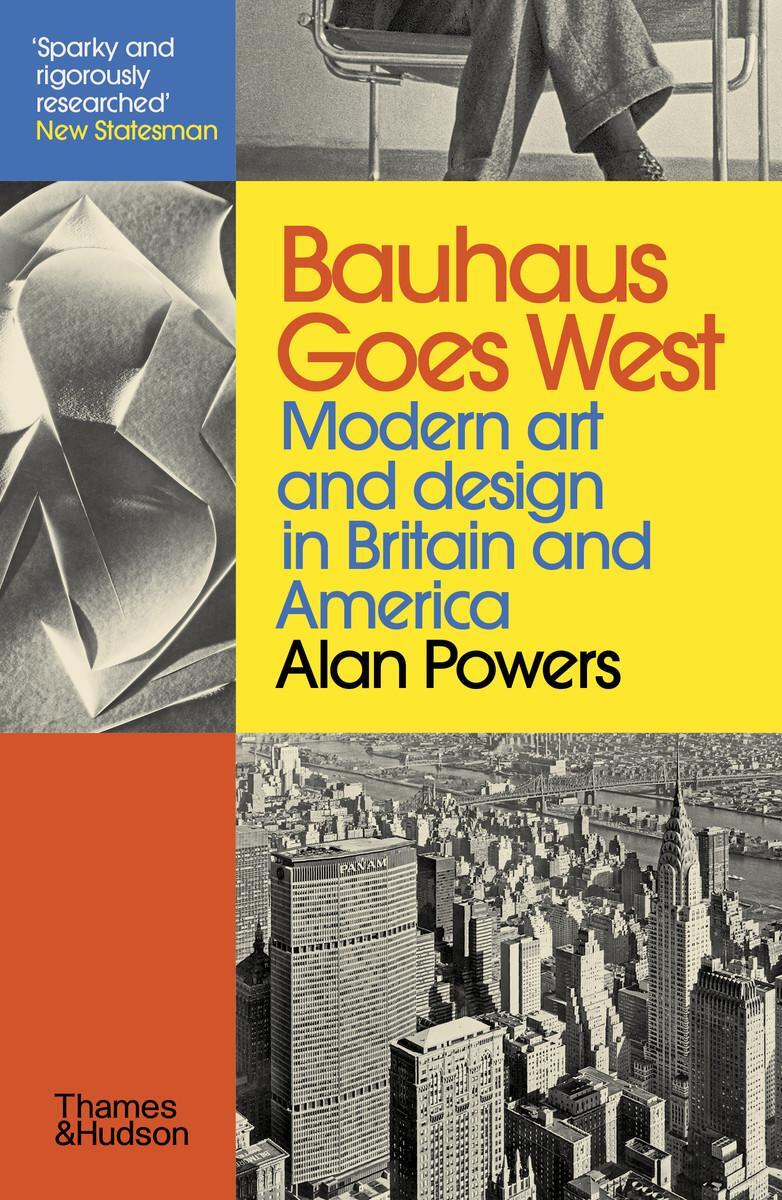 Cover: 9780500295861 | Bauhaus Goes West | Modern Art and Design in Britain and America