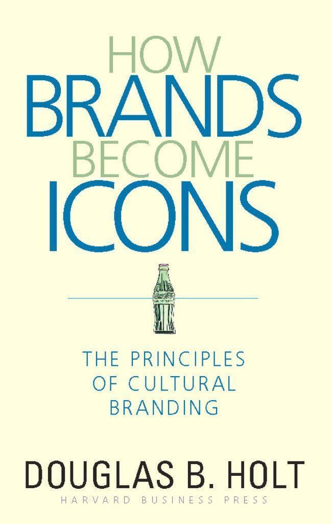 Cover: 9781578517749 | How Brands Become Icons: The Principles of Cultural Branding | Holt