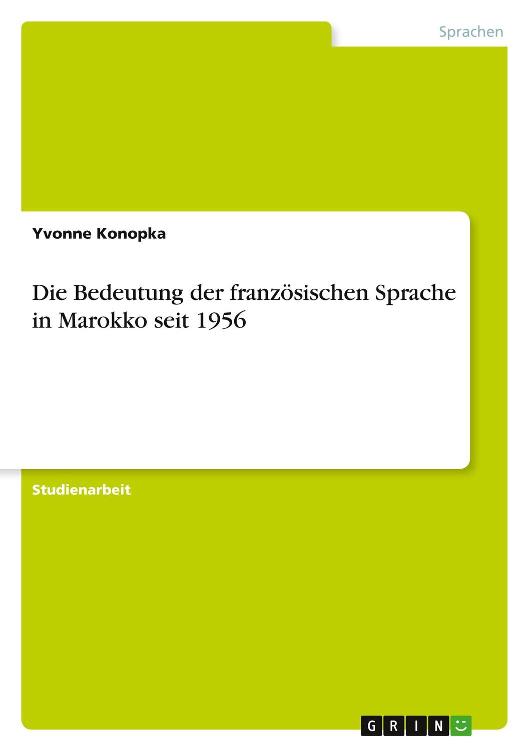 Cover: 9783640179404 | Die Bedeutung der französischen Sprache in Marokko seit 1956 | Konopka