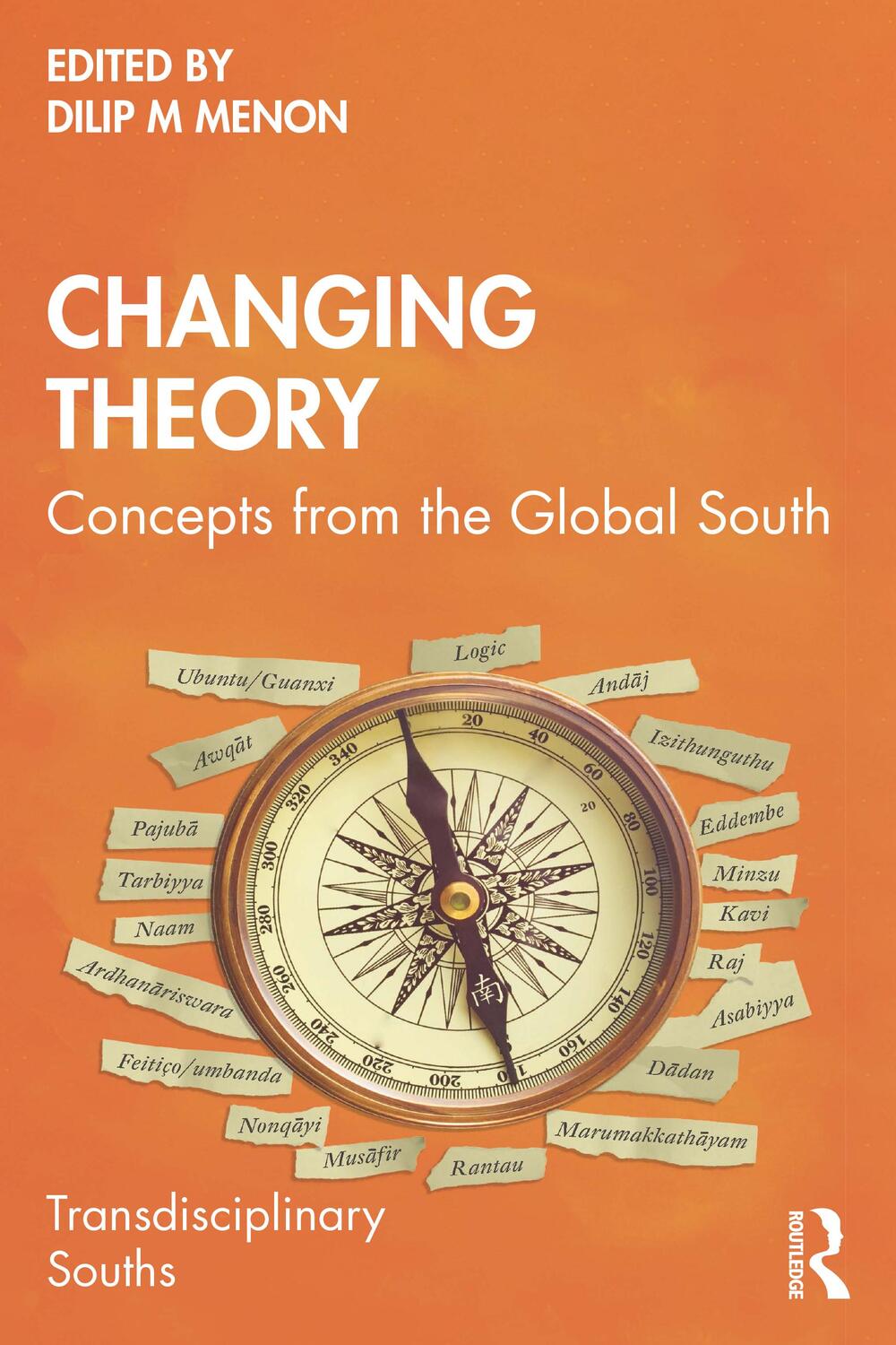 Cover: 9781032226477 | Changing Theory | Concepts from the Global South | Dilip M. Menon