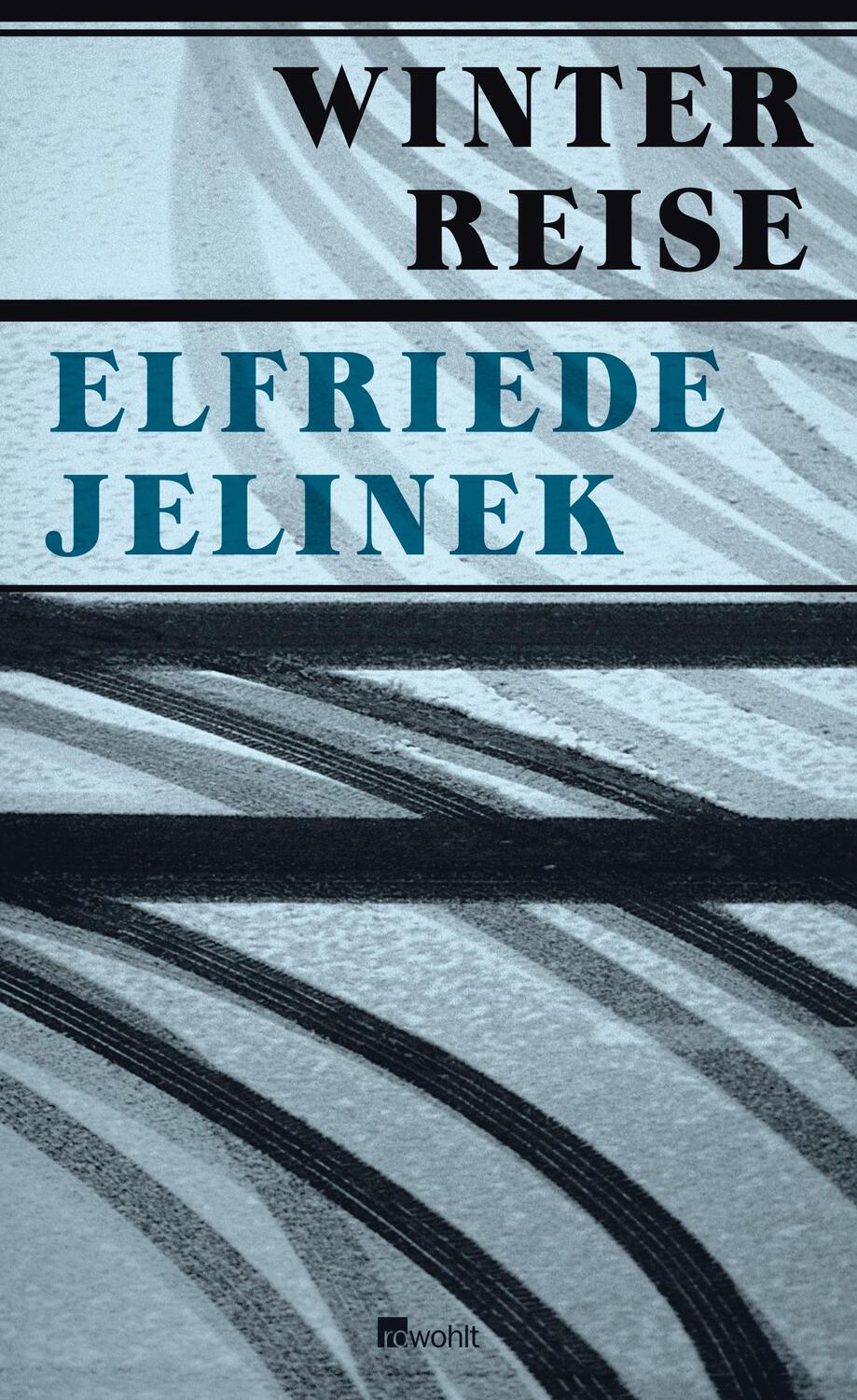 Cover: 9783498032364 | Winterreise | Ein Theaterstück | Elfriede Jelinek | Buch | Deutsch