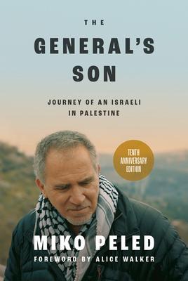 Cover: 9781682570999 | The General's Son: Journey of an Israeli in Palestine | Miko Peled