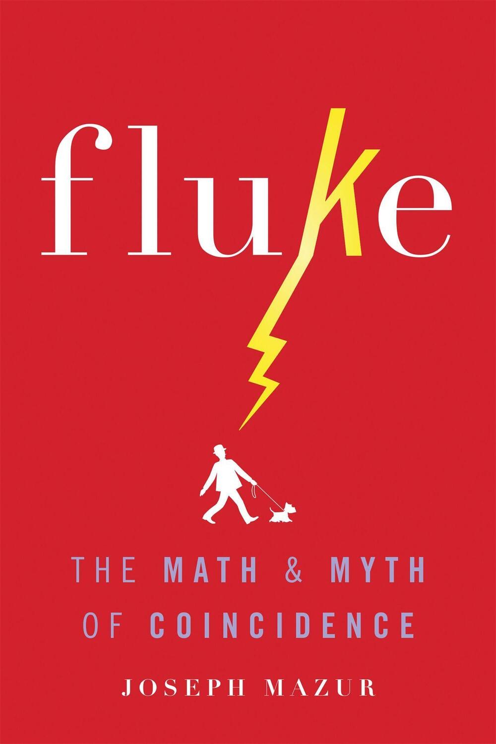 Cover: 9780465060955 | Fluke: The Math and Myth of Coincidence | Joseph Mazur | Buch | 2016