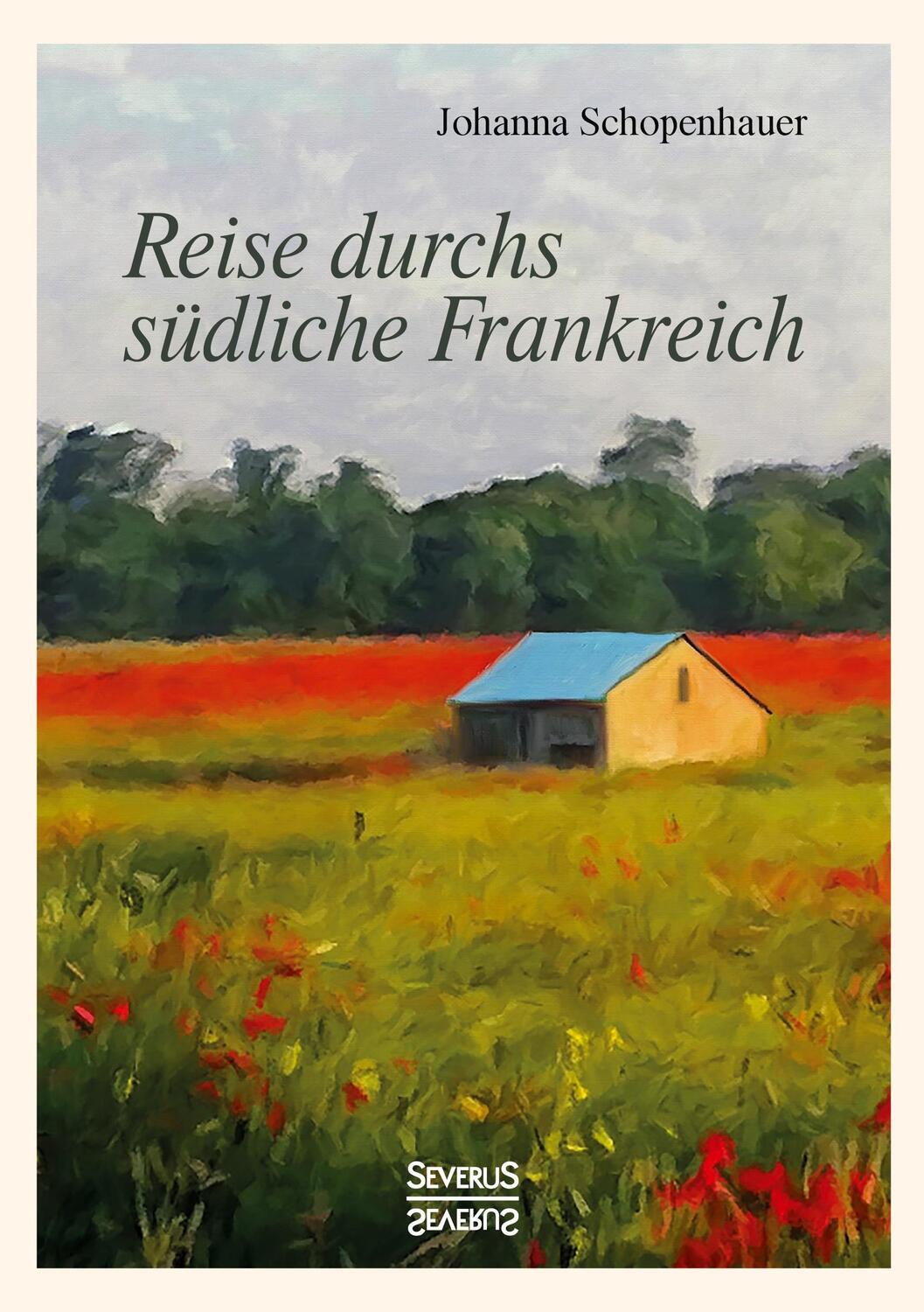 Cover: 9783958017795 | Reise durchs südliche Frankreich | Johanna Schopenhauer | Taschenbuch