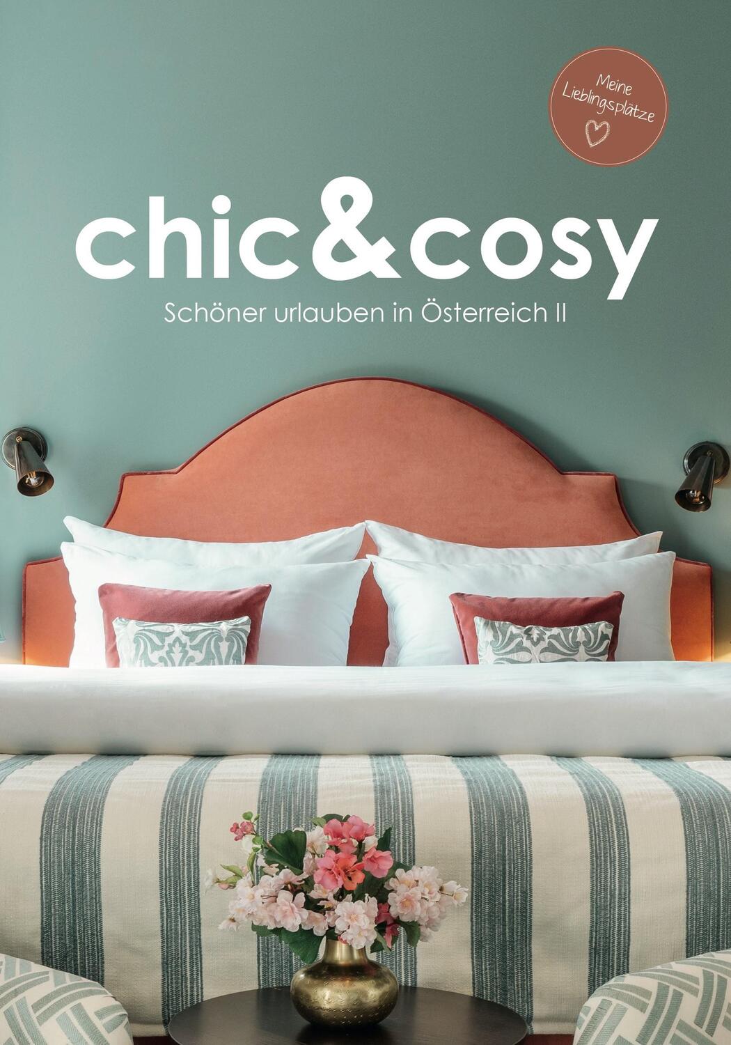 Cover: 9783969667484 | chic&cosy - Schöner urlauben in Österreich II | Meine Lieblingsplätze