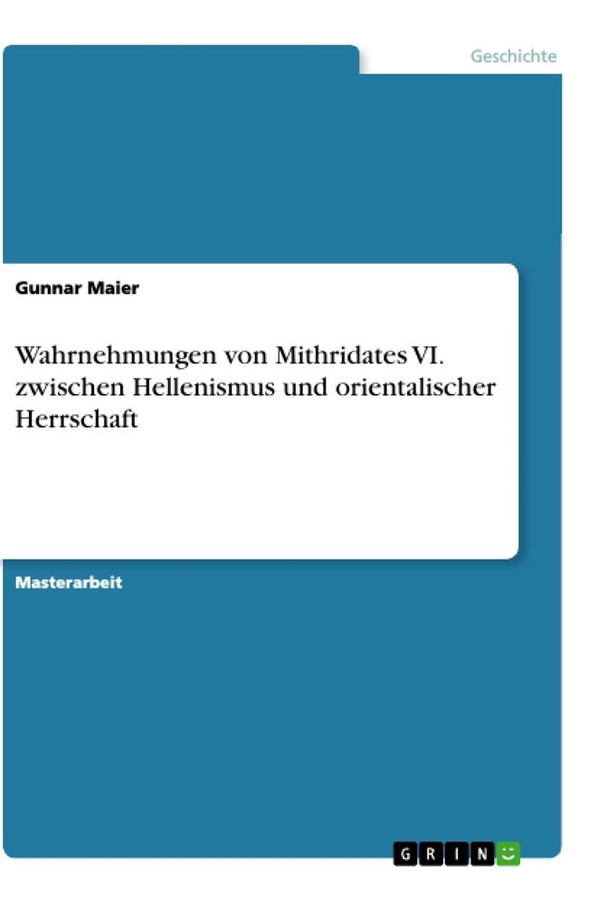 Cover: 9783346533968 | Wahrnehmungen von Mithridates VI. zwischen Hellenismus und...