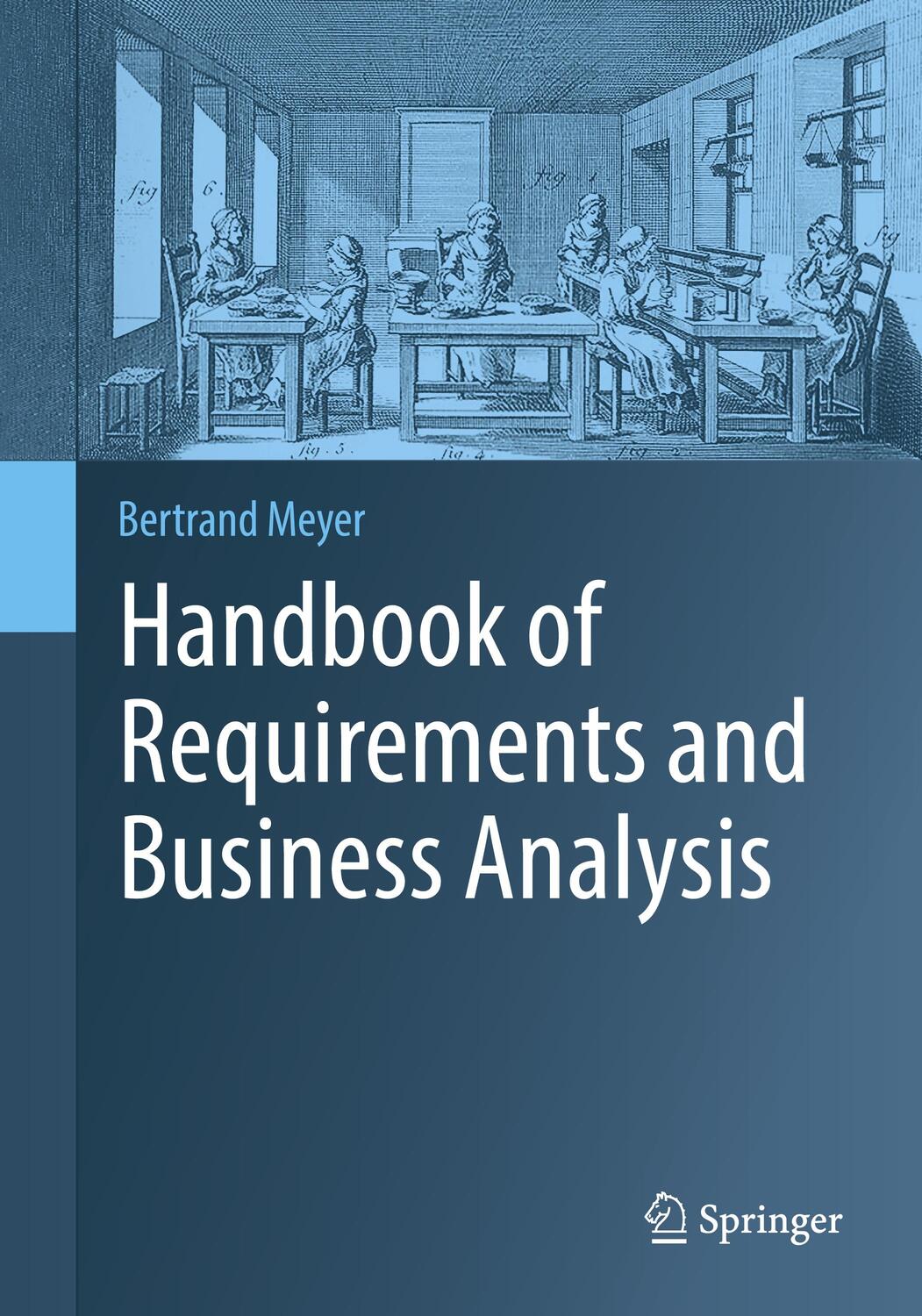 Cover: 9783031067389 | Handbook of Requirements and Business Analysis | Bertrand Meyer | Buch