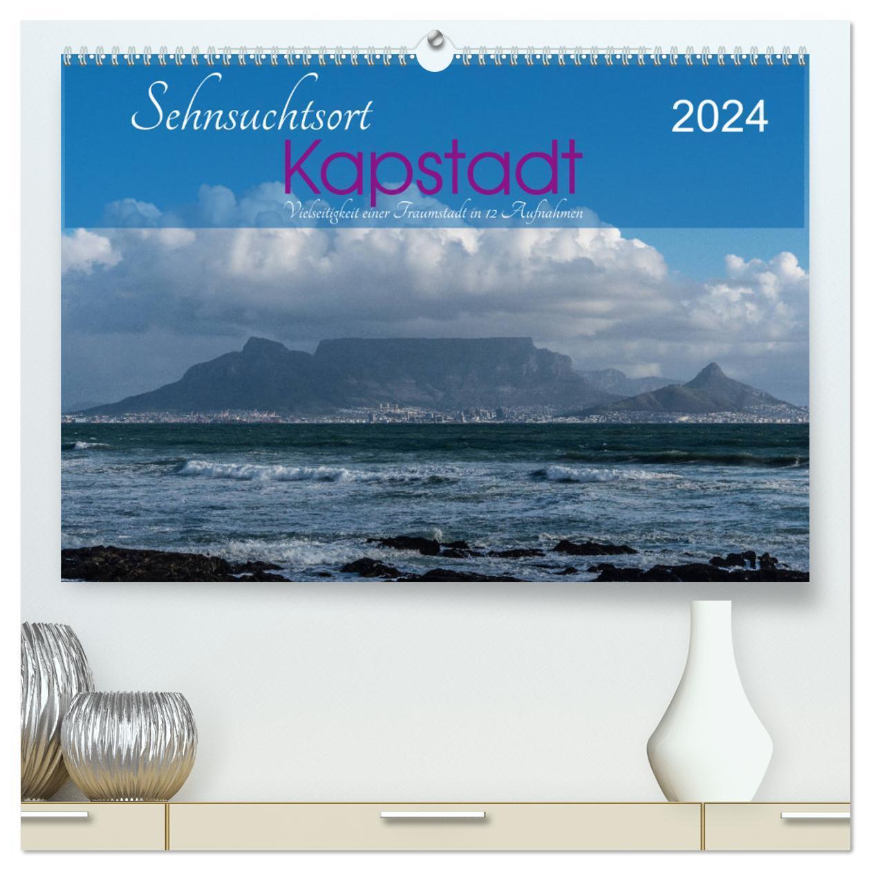 Cover: 9783383004605 | Sehnsuchtsort Kapstadt (hochwertiger Premium Wandkalender 2024 DIN...