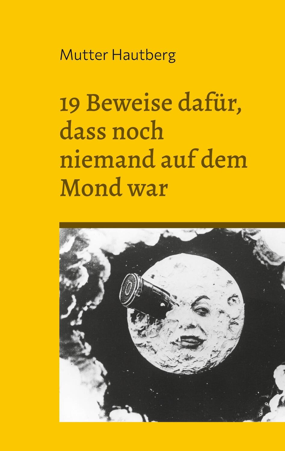 Cover: 9783756275267 | 19 Beweise dafür, dass noch niemand auf dem Mond war | Mutter Hautberg