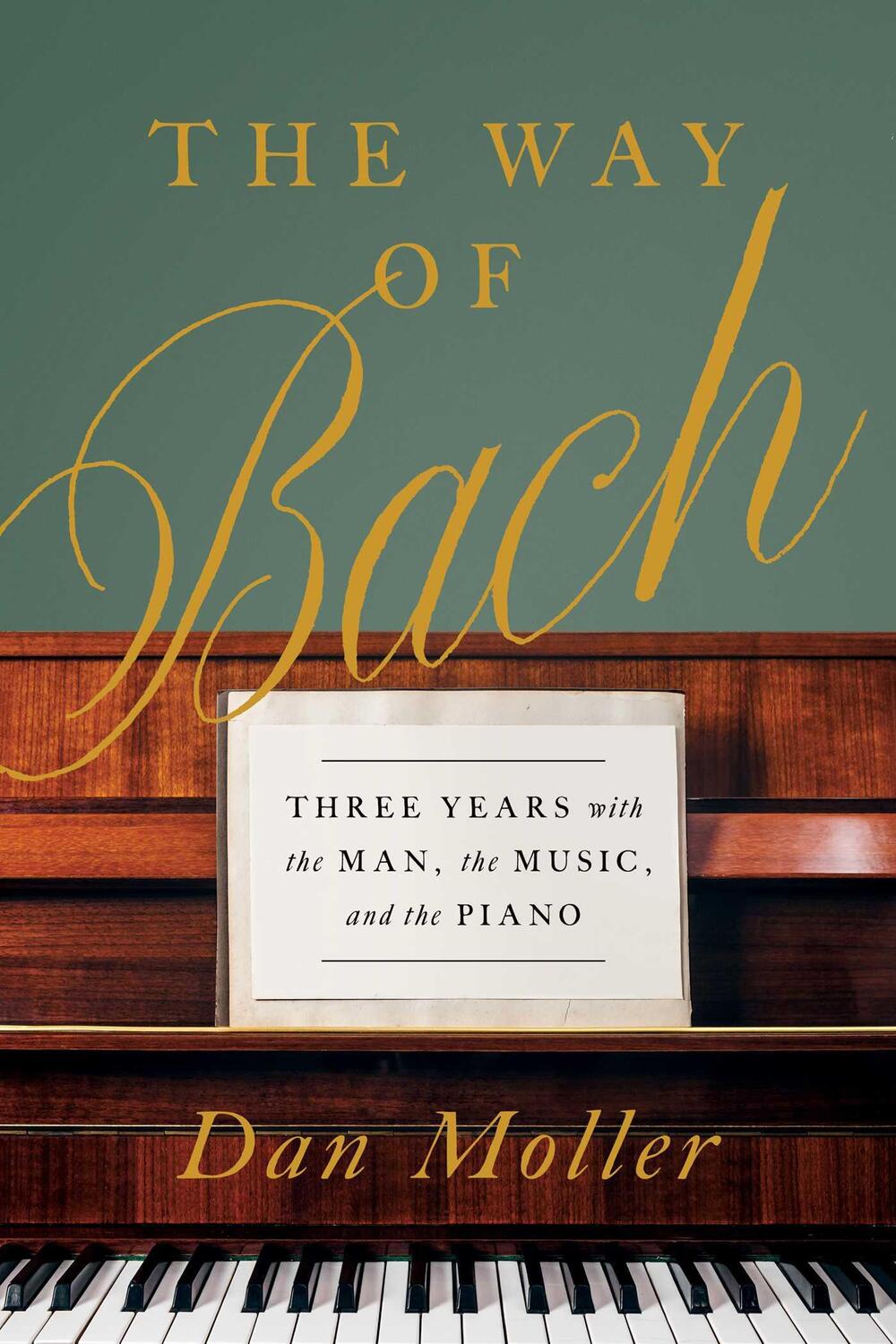 Cover: 9781643135809 | The Way of Bach | Three Years with the Man, the Music, and the Piano
