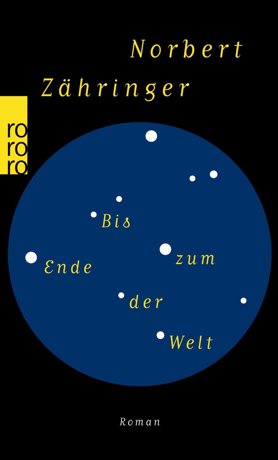 Cover: 9783499259135 | Bis zum Ende der Welt | Roman | Norbert Zähringer | Taschenbuch | 2014