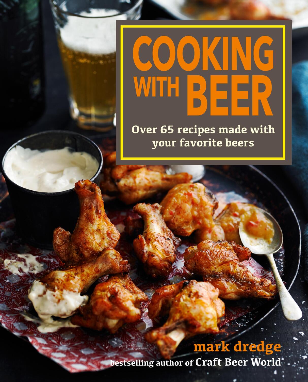 Cover: 9781912983469 | Cooking with Beer | Over 65 Recipes Made with Your Favorite Beers