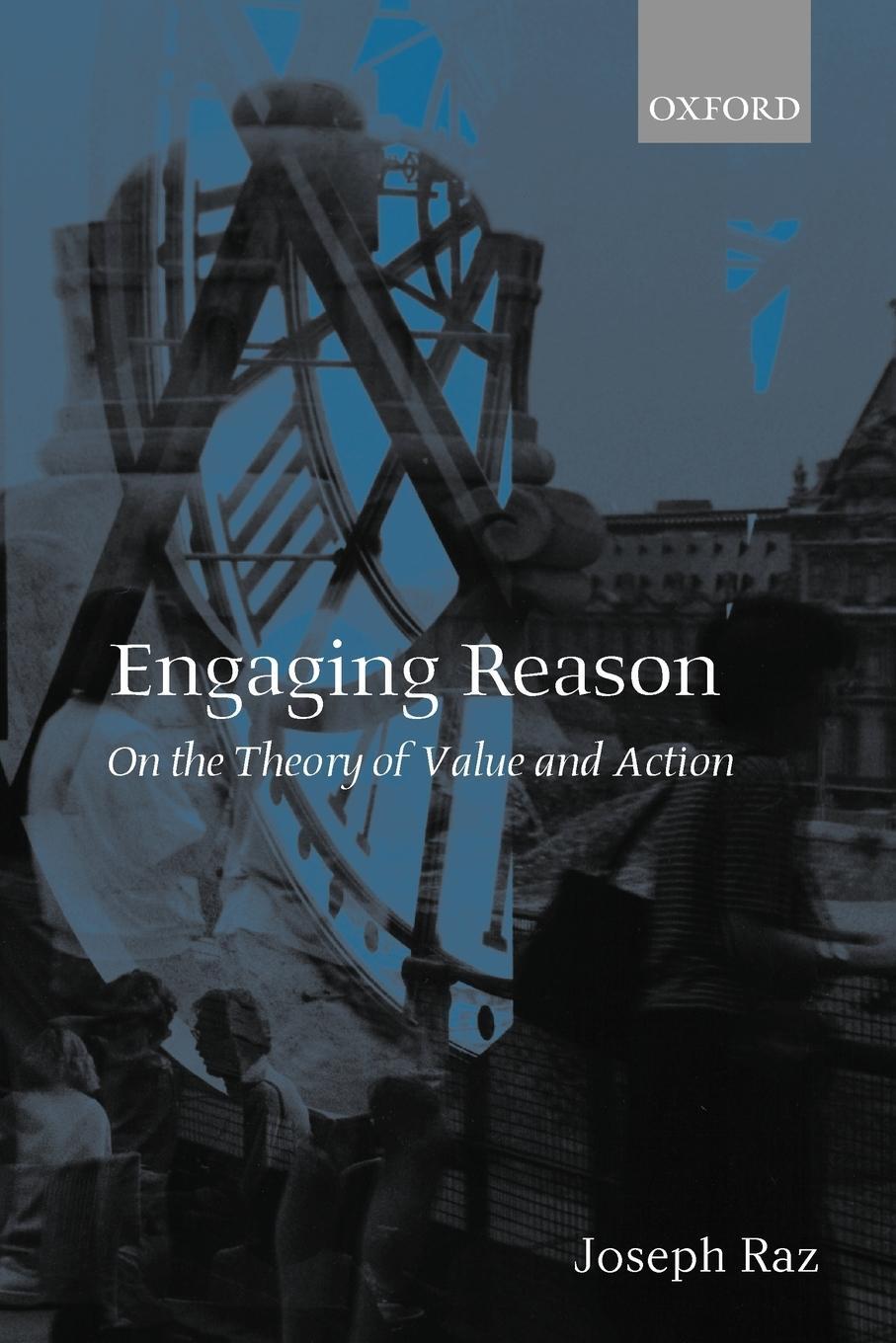 Cover: 9780199248001 | Engaging Reason | On the Theory of Value and Action | Joseph Raz
