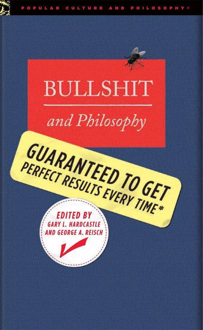 Cover: 9780812696110 | Bullshit and Philosophy: Guaranteed to Get Perfect Results Every Time