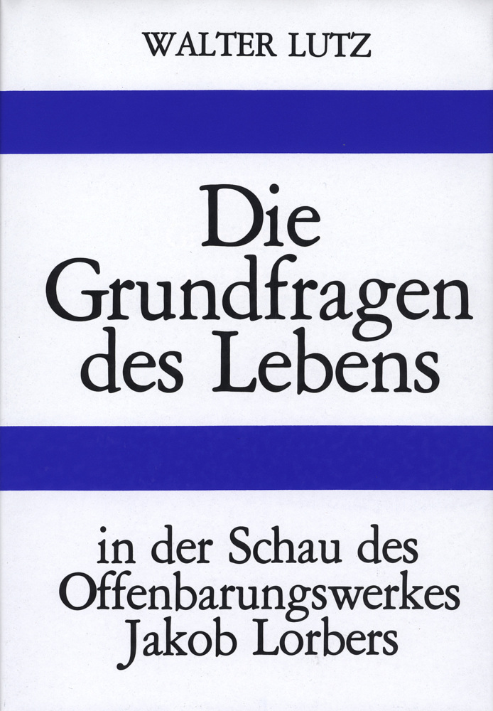 Cover: 9783874951135 | Die Grundfragen des Lebens | Walter Lutz | Buch | 656 S. | Deutsch