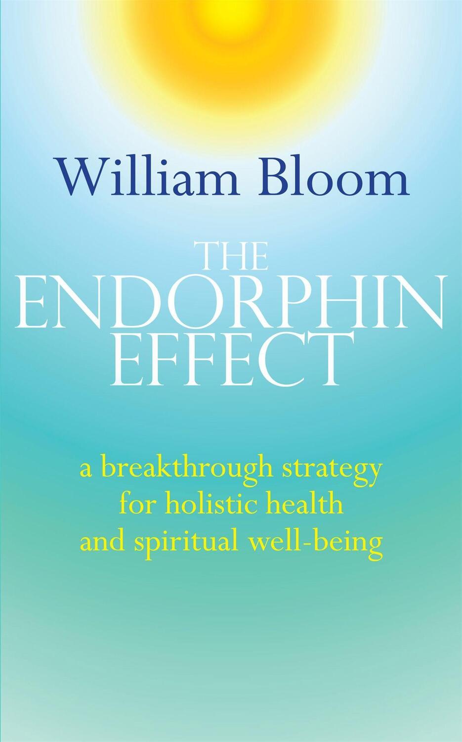 Cover: 9780749941260 | The Endorphin Effect | Dr. William Bloom | Taschenbuch | Englisch