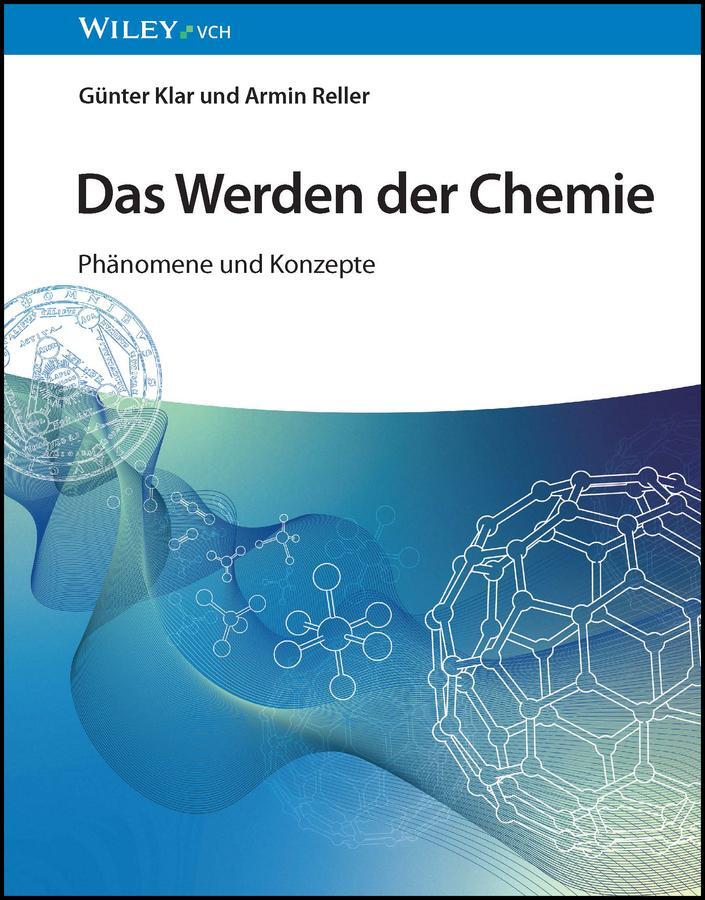 Cover: 9783527352548 | Das Werden der Chemie | Phänomene und Konzepte | Günter Klar (u. a.)