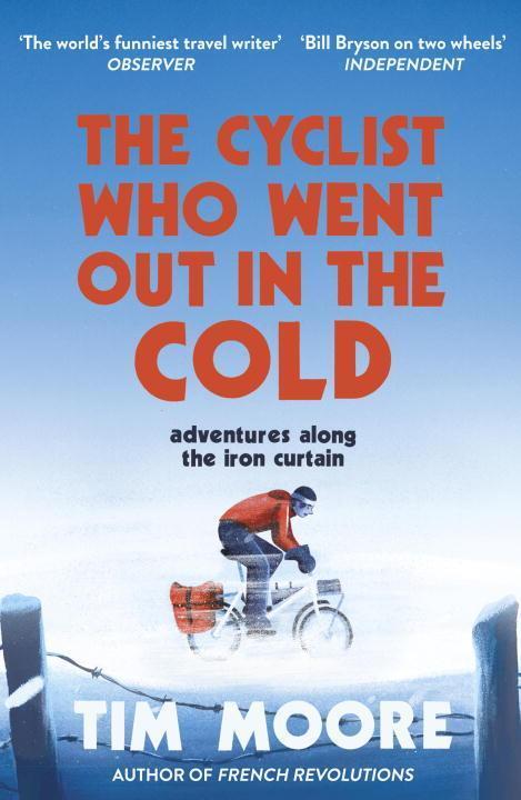 Cover: 9780224100212 | The Cyclist Who Went Out in the Cold | Tim Moore | Taschenbuch | 2017