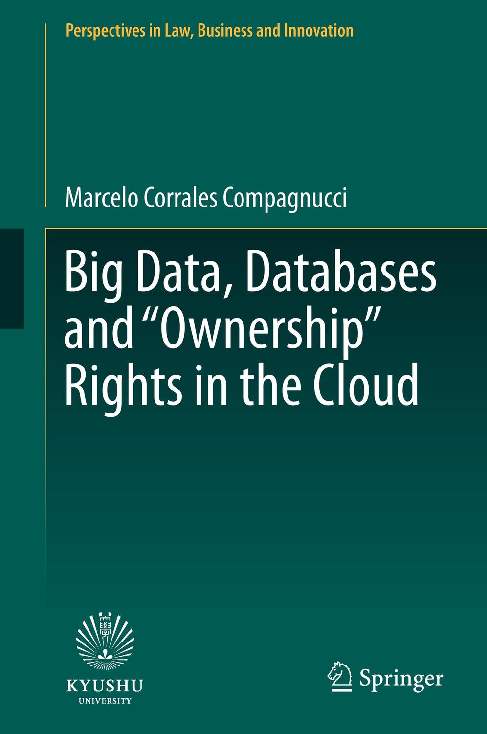 Cover: 9789811503481 | Big Data, Databases and "Ownership" Rights in the Cloud | Compagnucci