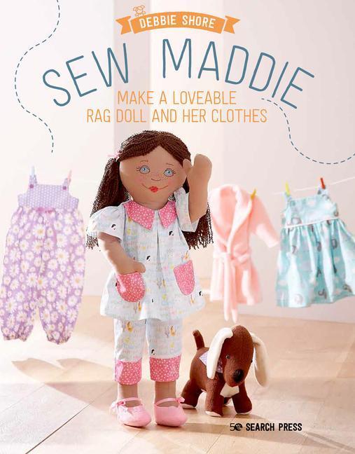 Cover: 9781782219910 | Sew Maddie | The Adorable Rag Doll Who Loves Fun and Fashion! | Shore
