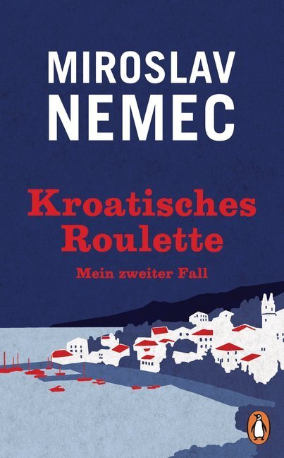 Cover: 9783328600077 | Kroatisches Roulette | Mein zweiter Fall | Miroslav Nemec | Buch