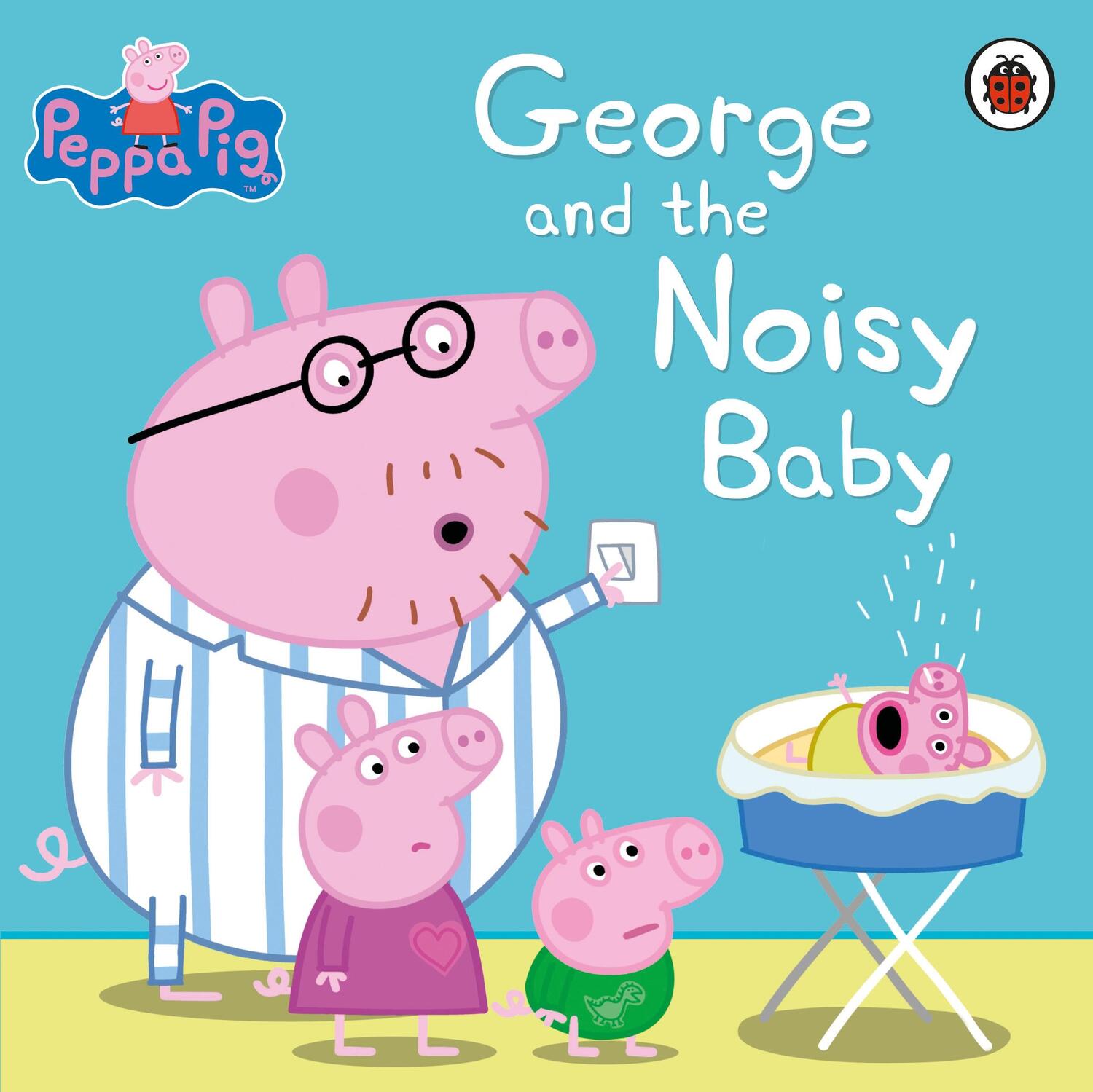 Cover: 9780241197554 | Peppa Pig: George and the Noisy Baby | Peppa Pig | Taschenbuch | 2015