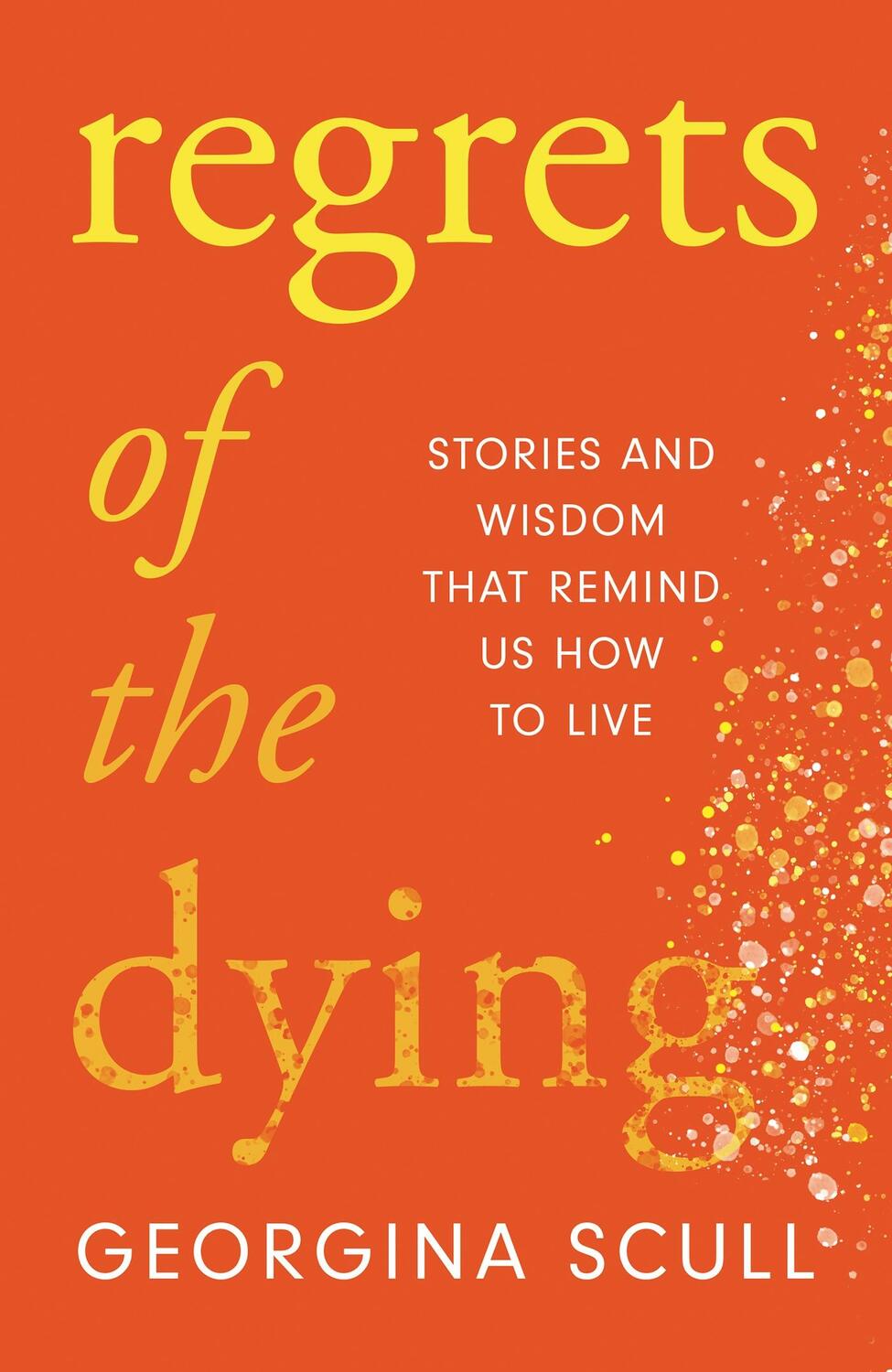 Cover: 9781787396838 | Regrets of the Dying | Stories and Wisdom That Remind Us How to Live