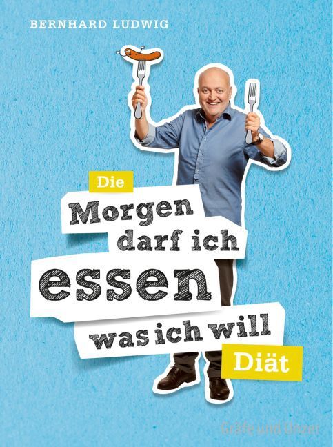 Cover: 9783833827365 | Die "Morgen darf ich essen, was ich will"-Diät | Bernhard Ludwig