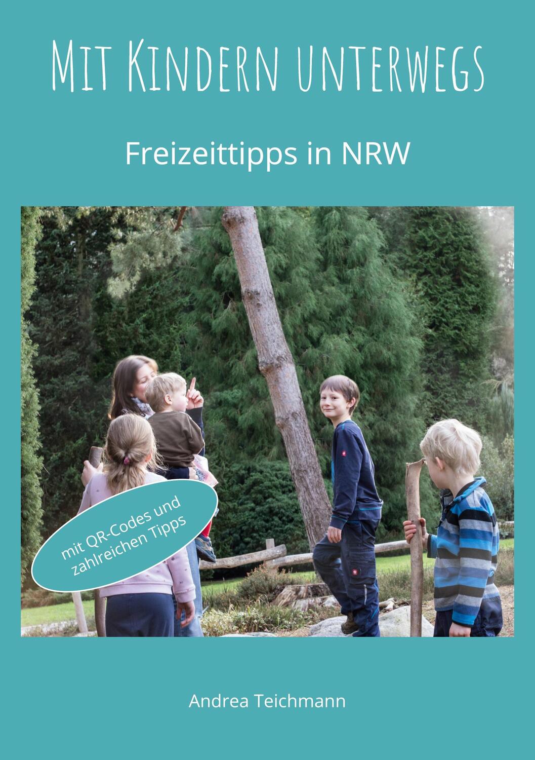 Cover: 9783753444840 | Mit Kindern unterwegs | Freizeittipps für Familien in NRW | Teichmann
