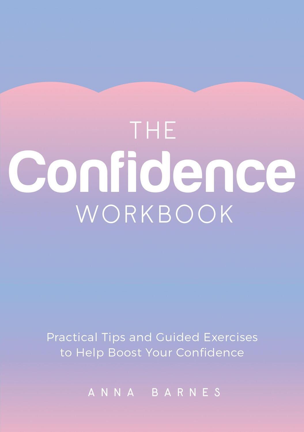 Cover: 9781800077157 | The Confidence Workbook | Kartoniert / Broschiert | 2023