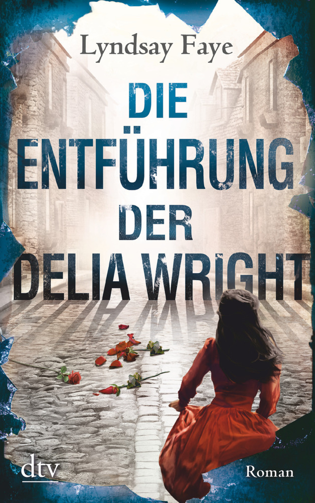 Cover: 9783423216432 | Die Entführung der Delia Wright | Roman | Lyndsay Faye | Taschenbuch
