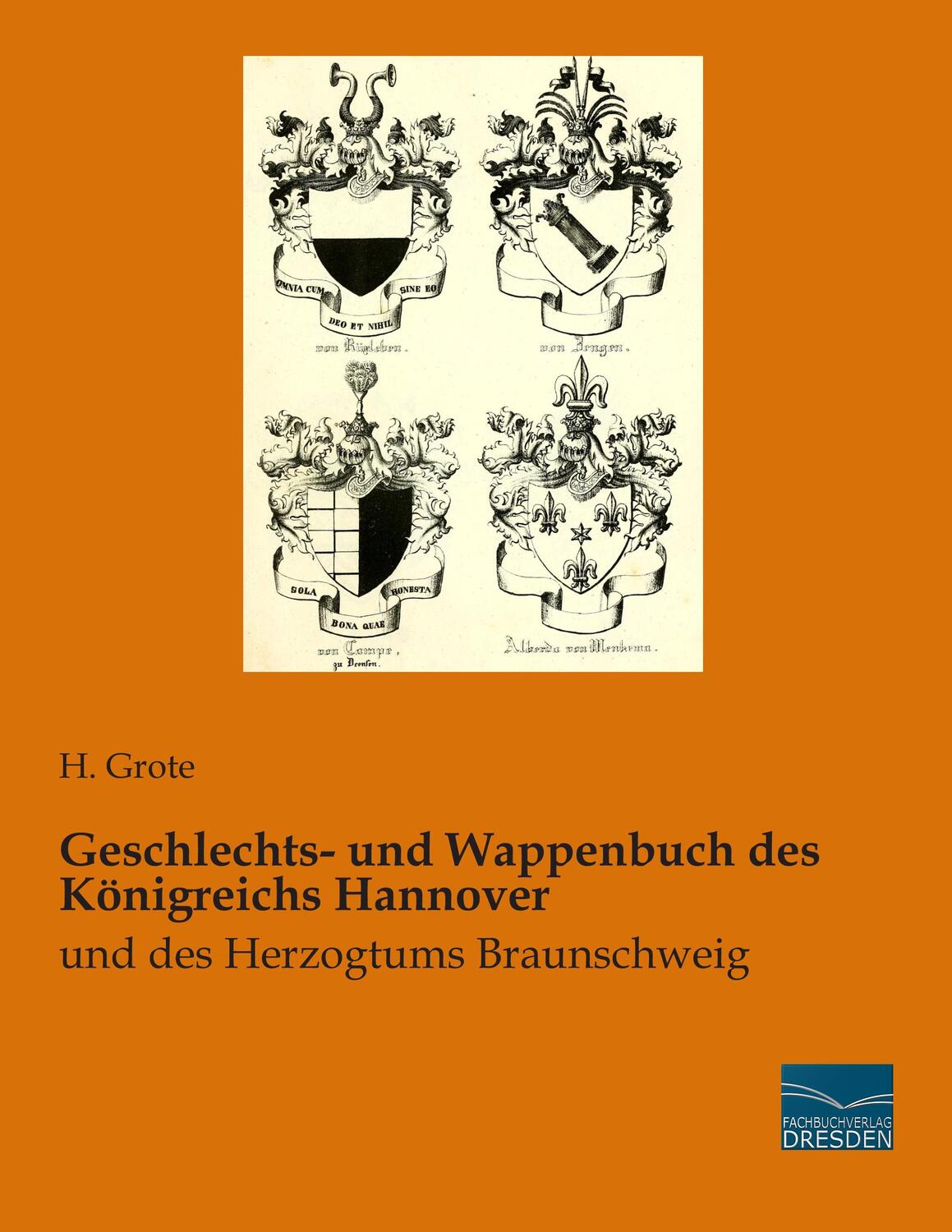 Cover: 9783956920233 | Geschlechts- und Wappenbuch des Königreichs Hannover | H. Grote | Buch