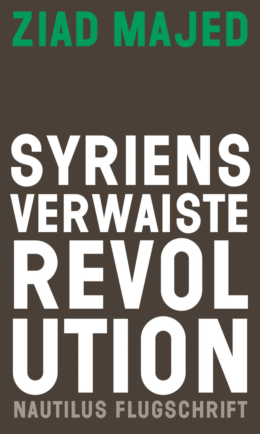 Cover: 9783960542728 | Syriens verwaiste Revolution | Ziad Majed | Taschenbuch | Deutsch