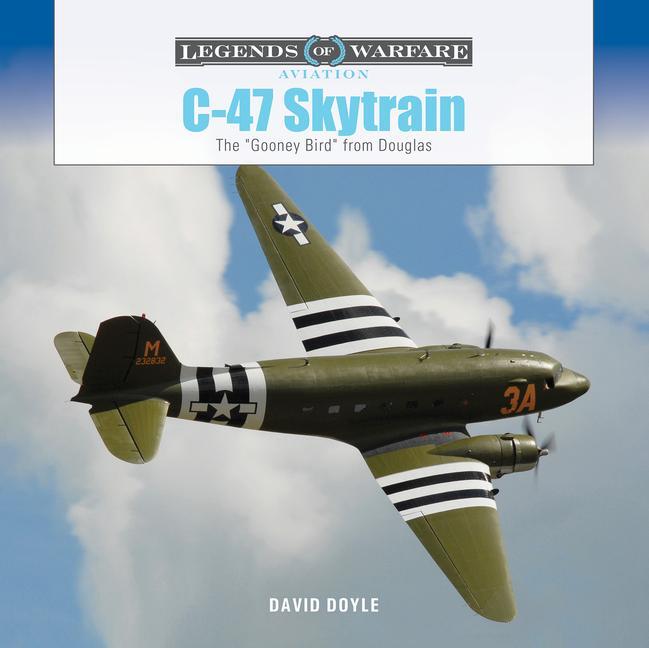 Cover: 9780764367908 | C-47 Skytrain | The Gooney Bird from Douglas | David Doyle | Buch