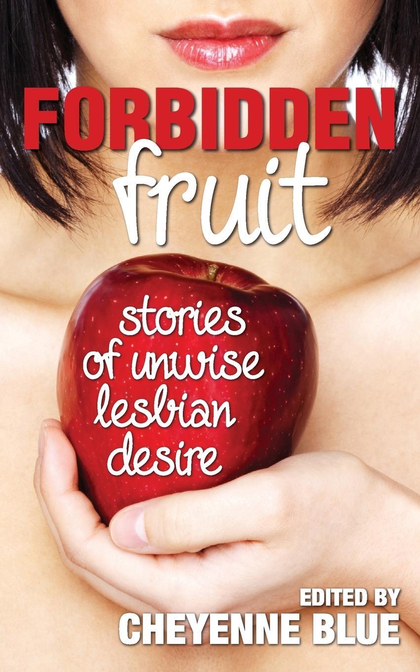 Cover: 9789881363701 | Forbidden Fruit | stories of unwise lesbian desire | Cheyenne Blue