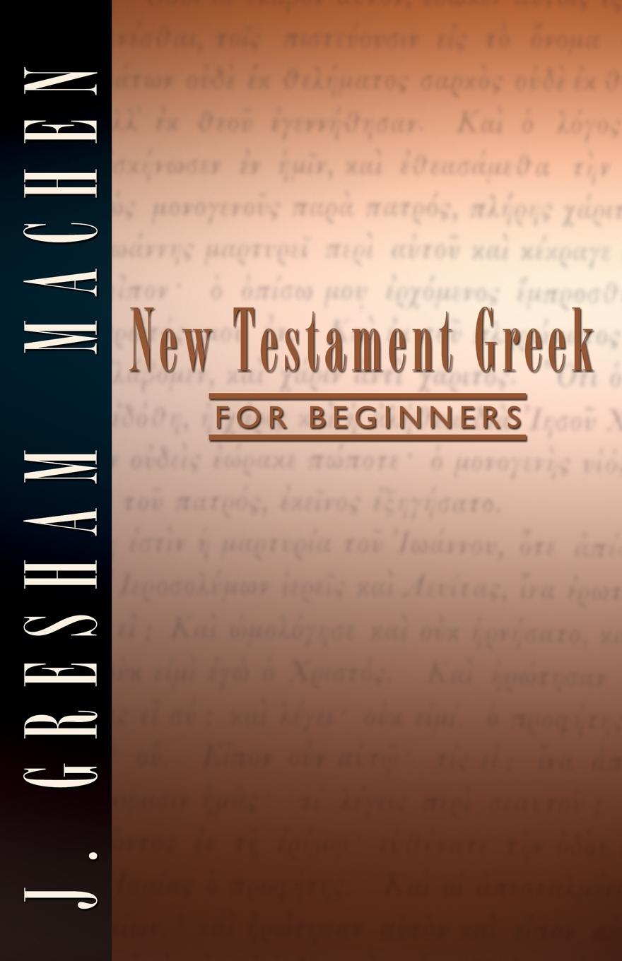 Cover: 9781579101800 | New Testament Greek for Beginners | J. Gresham Machen | Taschenbuch