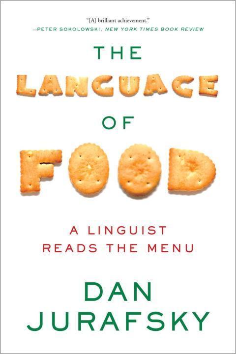 Cover: 9780393351620 | The Language of Food: A Linguist Reads the Menu | Dan Jurafsky | Buch