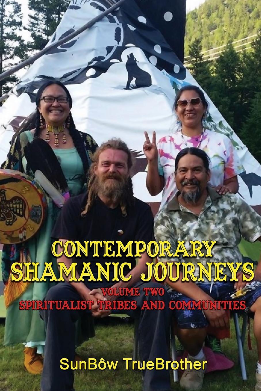 Cover: 9781300085485 | Contemporary Shamanic Journeys | Sunbôw Truebrother | Taschenbuch