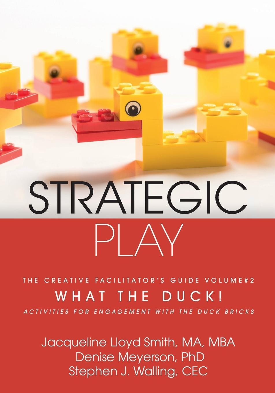 Cover: 9781783240456 | Strategic Play | The Creative Facilitator's Guide #2: What the Duck!