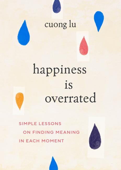 Cover: 9781645471677 | Happiness Is Overrated | Cuong Lu | Taschenbuch | Englisch | 2023