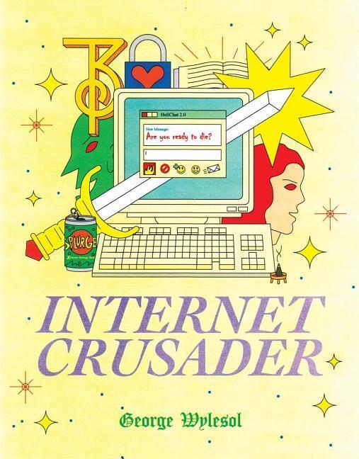 Cover: 9781910395516 | Internet Crusader | George Wylesol | Taschenbuch | Englisch | 2019