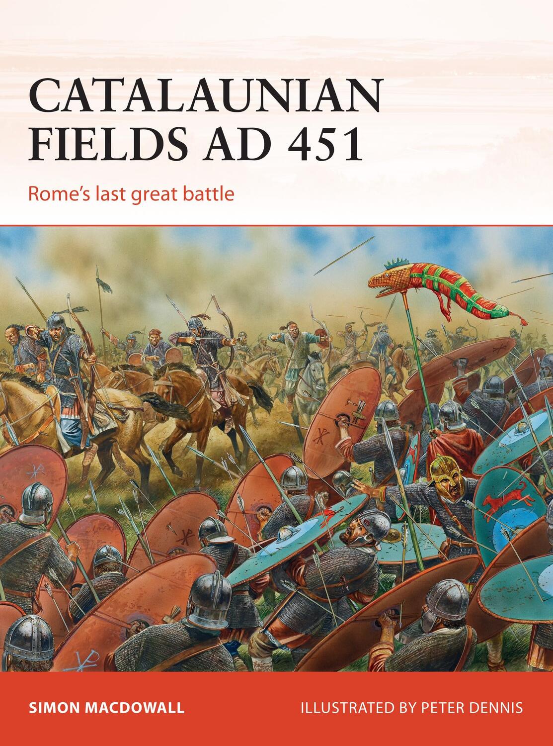 Cover: 9781472807434 | Catalaunian Fields AD 451 | Rome's last great battle | Simon MacDowall