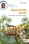 Cover: 9783785564615 | Spurensuche am Nil | Tatort Geschichte | Renée Holler | Taschenbuch