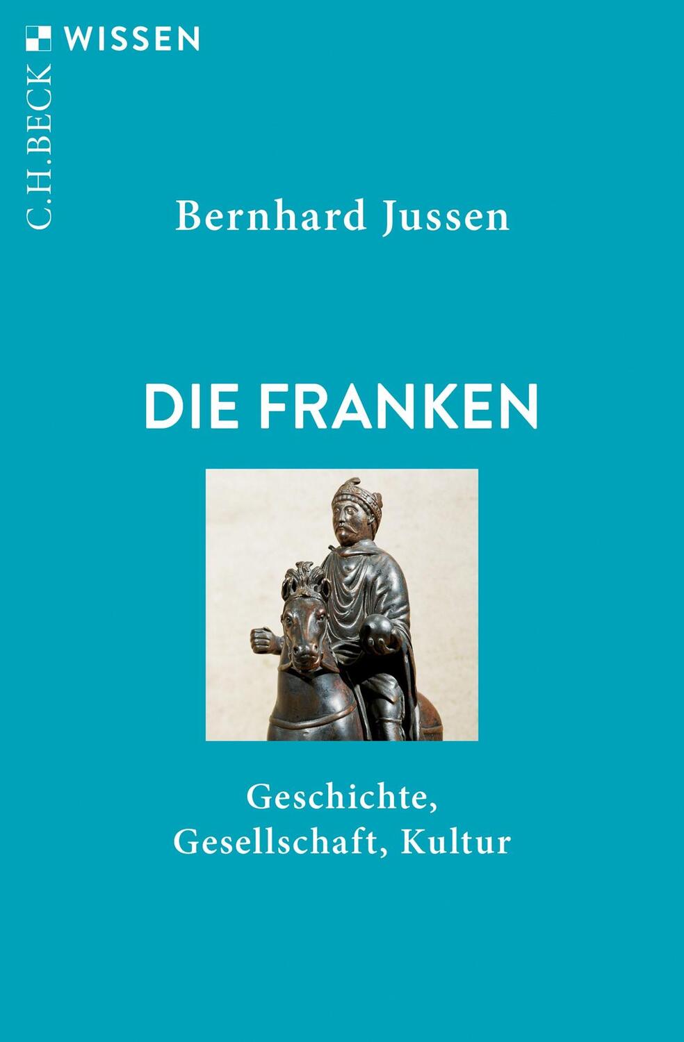 Cover: 9783406800191 | Die Franken | Geschichte, Gesellschaft, Kultur | Bernhard Jussen