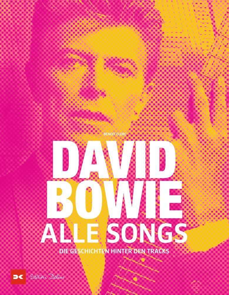 Cover: 9783667121899 | David Bowie - Alle Songs | Die Geschichten hinter den Tracks | Clerc