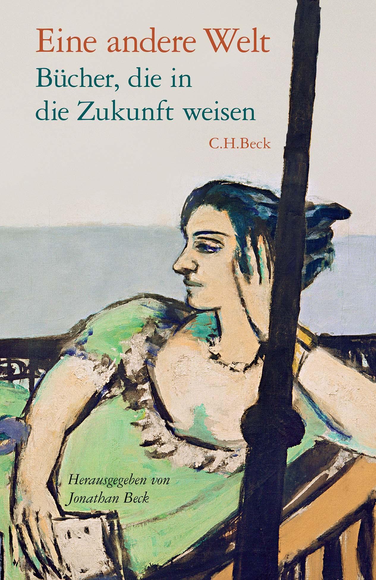 Cover: 9783406810008 | Eine andere Welt | Bücher, die in die Zukunft weisen | Jonathan Beck