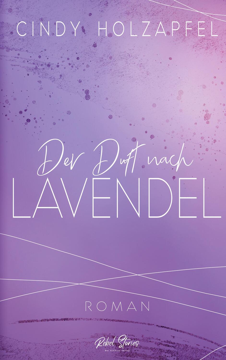 Cover: 9783910386051 | Der Duft nach Lavendel | Cindy Holzapfel | Taschenbuch | Paperback