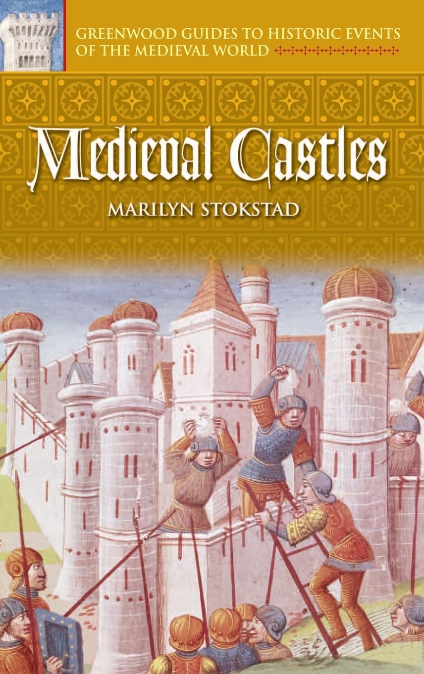 Cover: 9780313325250 | Medieval Castles | Marilyn Stokstad | Buch | Englisch | 2005