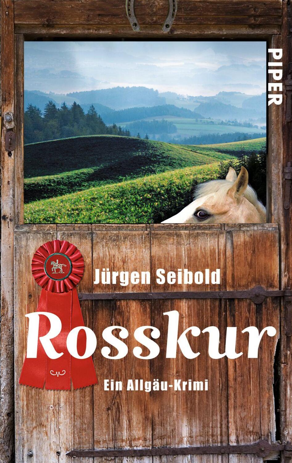 Cover: 9783492300742 | Rosskur | Ein Allgäu-Krimi | Jürgen Seibold | Taschenbuch | Deutsch